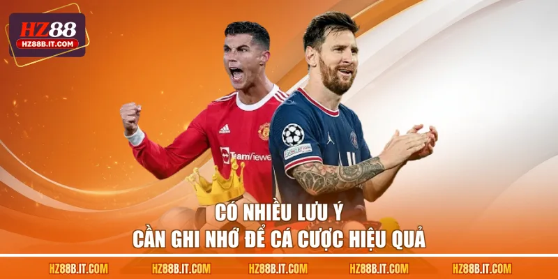 Có nhiều lưu ý cần ghi nhớ để cá cược hiệu quả