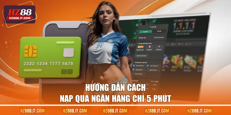 Hướng dẫn cách nạp qua ngân hàng chỉ 5 phút